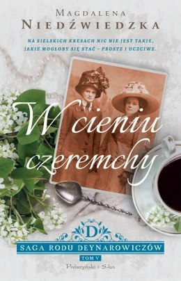 W cieniu czeremchy. Saga rodu Deynarowiczów. Tom 5