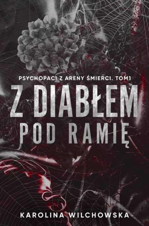 Z diabłem pod ramię. Psychopaci z Areny Śmierci. Tom 1