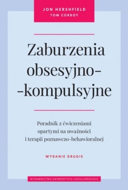 Zaburzenia obsesyjno-kompulsyjne. Poradnik z ćwiczeniami opartymi na uważności i terapii poznawczo-behawioralnej wyd. 2