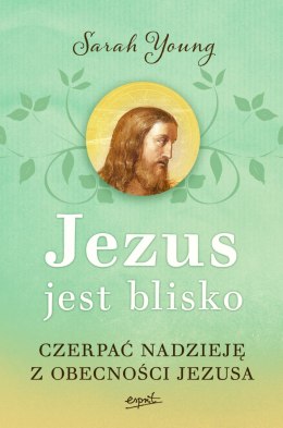 Jezus jest blisko. Czerpać nadzieję z obecności Jezusa wyd. 2