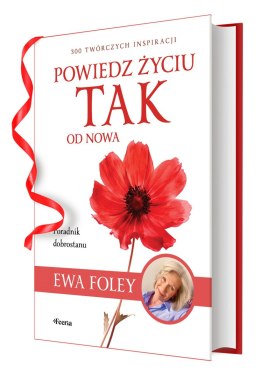 Powiedz życiu TAK od nowa. 300 twórczych inspiracji