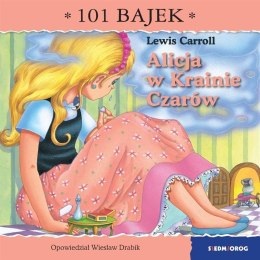 Alicja w Krainie Czarów. 101 bajek