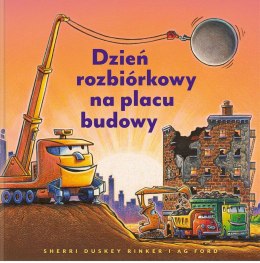 Dzień rozbiórkowy na placu budowy wyd. 2023