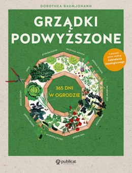 Grządki podwyższone. 365 dni w ogrodzie