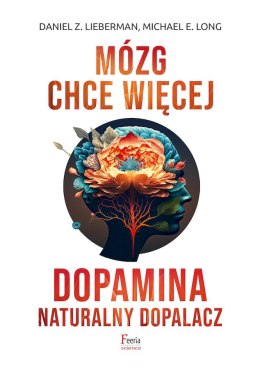 Mózg chce więcej. Dopamina. Naturalny dopalacz wyd. 2025