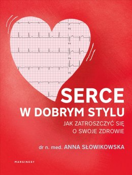 Serce w dobrym stylu. Jak świadomie zarządzać własnym zdrowiem