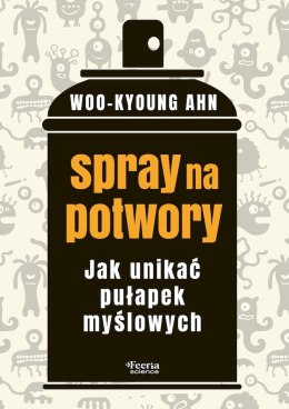 Spray na potwory. Jak unikać pułapek myślowych