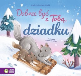 Dobrze być z Tobą, dziadku. Dobrze być z Tobą