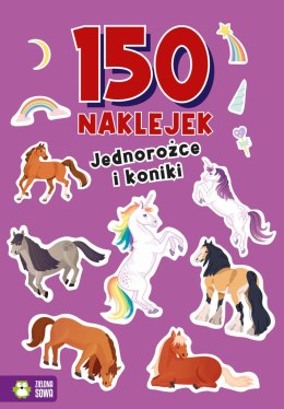 Jednorożce i koniki. 150 naklejek