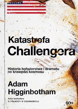 Katastrofa Challengera. Historia bohaterstwa i dramatu na krawędzi kosmosu