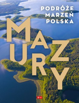 Mazury. Podróże marzeń