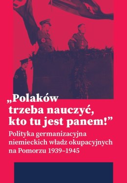 „Polaków trzeba nauczyć, kto tu jest panem!