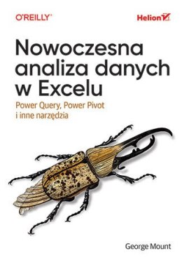 Nowoczesna analiza danych w Excelu. Power Query, Power Pivot i inne narzędzia