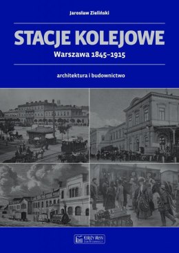 Stacje kolejowe Warszawa 1845-1915