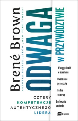 Odwaga w przywództwie cztery kompetencje autentycznego lidera