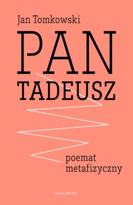 Pan tadeusz poemat metafizyczny