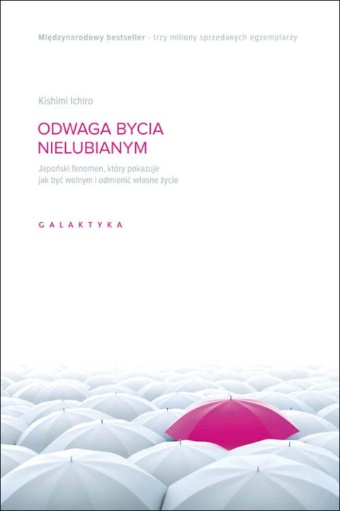 Odwaga bycia nielubianym japoński fenomen który pokazuje jak być wolnym i odmienić własne życie