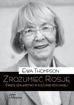 Zrozumieć rosję święte szaleństwo w kulturze rosyjskiej