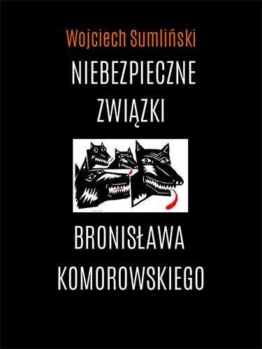 Niebezpieczne związki bronisława komorowskiego