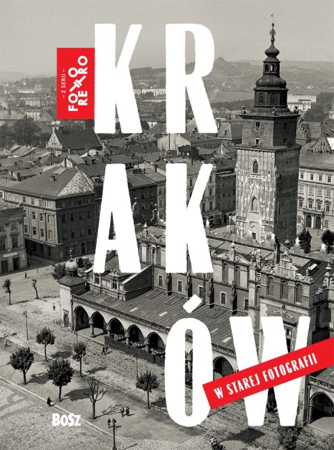 Kraków w starej fotografii