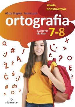 Ortografia ćwiczenia dla klas 7-8 szkoły podstawowej