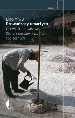 Prowadzący umarłych opowieści prawdziwe chiny z perspektywy nizin społecznych wyd. 2