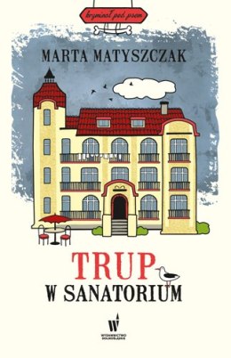 Trup w sanatorium kryminał pod psem Tom 6