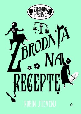 Zbrodnia na receptę. Zbrodnia niezbyt elegancka. Tom 7